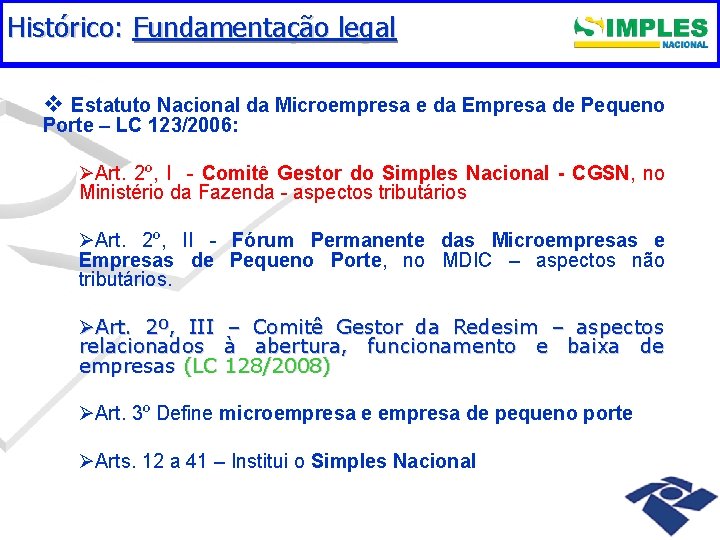 Histórico: Fundamentação legal v Estatuto Nacional da Microempresa e da Empresa de Pequeno Porte