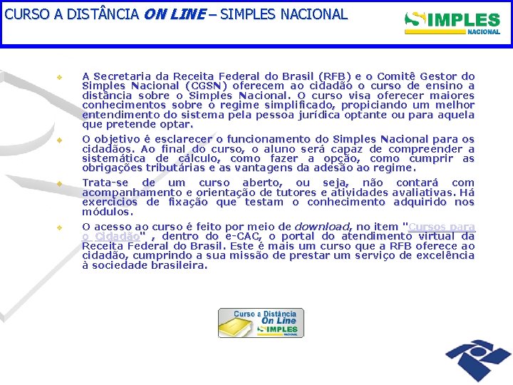 CURSO A DIST NCIA ON LINE – SIMPLES NACIONAL v v A Secretaria da