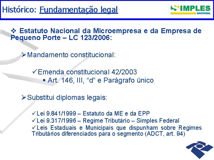Histórico: Fundamentação legal v Estatuto Nacional da Microempresa e da Empresa de Pequeno Porte