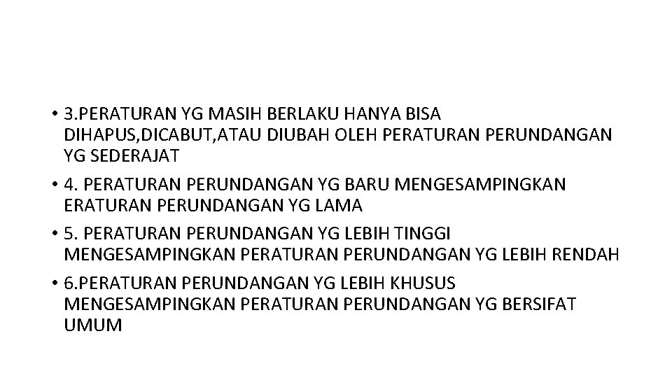  • 3. PERATURAN YG MASIH BERLAKU HANYA BISA DIHAPUS, DICABUT, ATAU DIUBAH OLEH