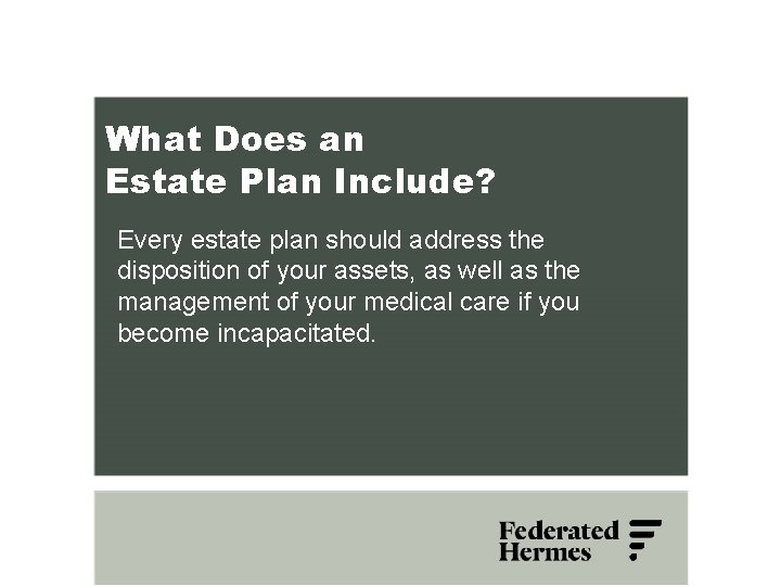 What Does an Estate Plan Include? Every estate plan should address the disposition of