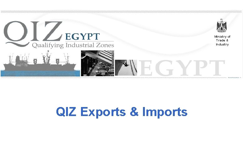 Ministry of Trade & Industry QIZ Exports & Imports 