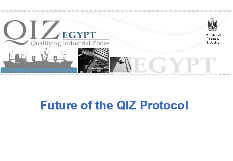 Ministry of Trade & Industry Future of the QIZ Protocol 