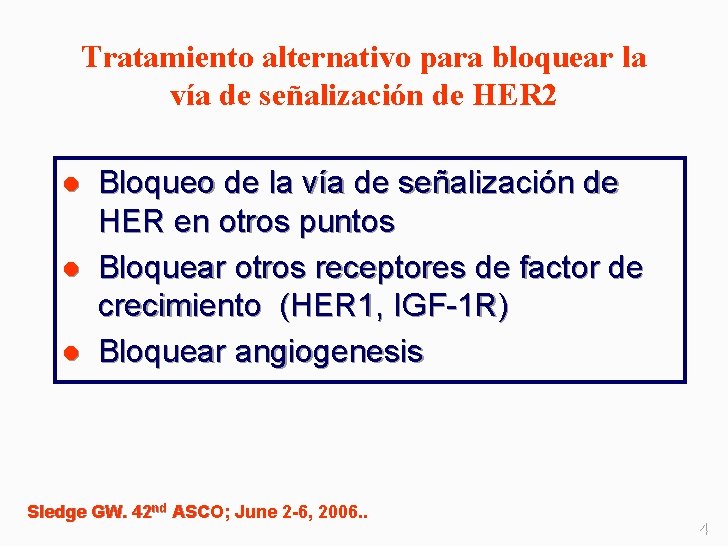 Tratamiento alternativo para bloquear la vía de señalización de HER 2 l l l