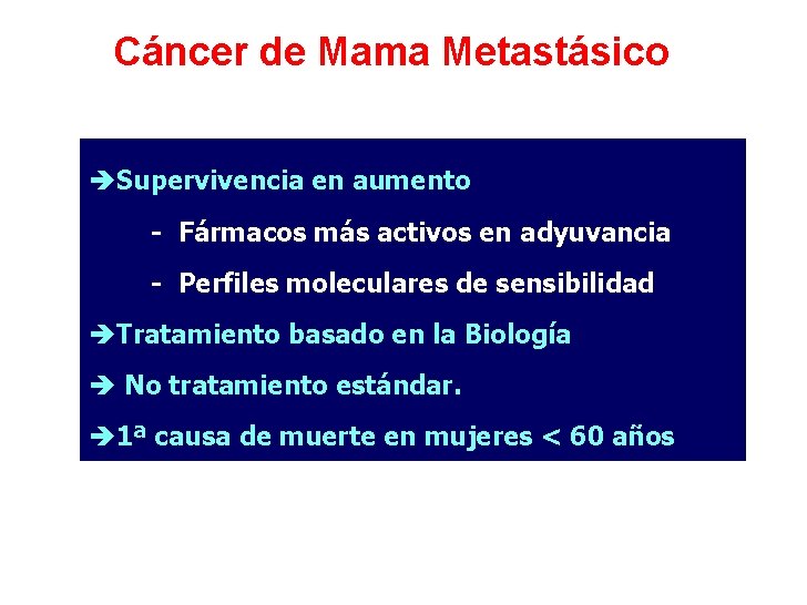 Cáncer de Mama Metastásico èSupervivencia en aumento - Fármacos más activos en adyuvancia -