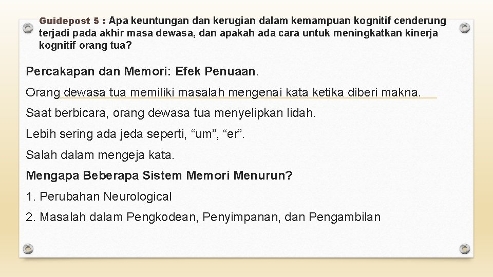 Guidepost 5 : Apa keuntungan dan kerugian dalam kemampuan kognitif cenderung terjadi pada akhir