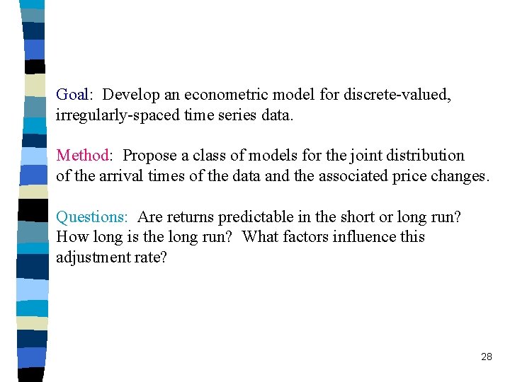Goal: Develop an econometric model for discrete-valued, irregularly-spaced time series data. Method: Propose a