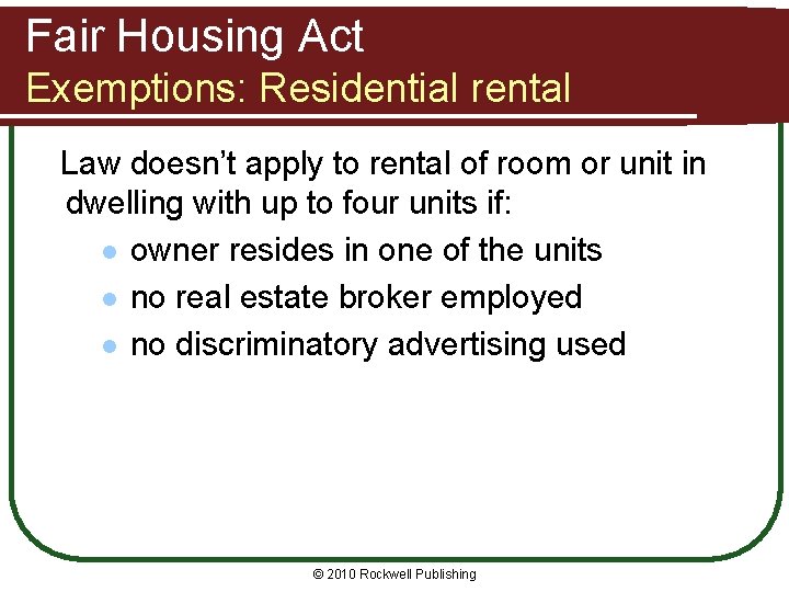 Fair Housing Act Exemptions: Residential rental Law doesn’t apply to rental of room or
