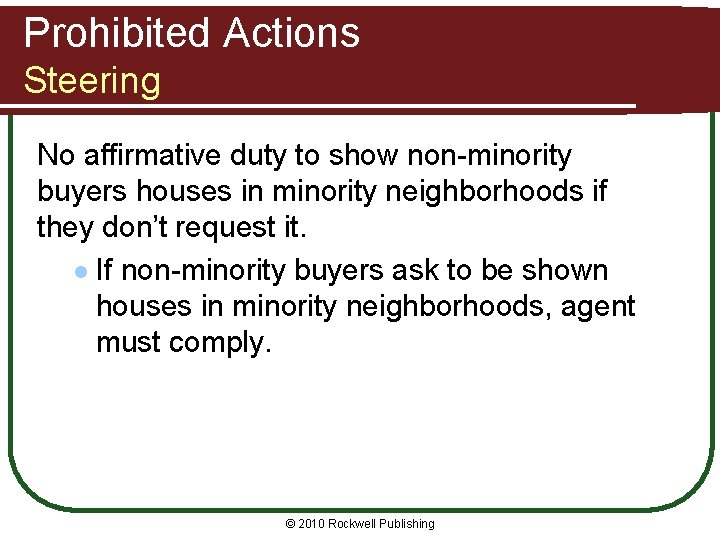 Prohibited Actions Steering No affirmative duty to show non-minority buyers houses in minority neighborhoods