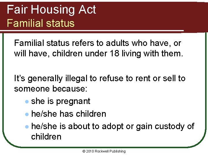 Fair Housing Act Familial status refers to adults who have, or will have, children