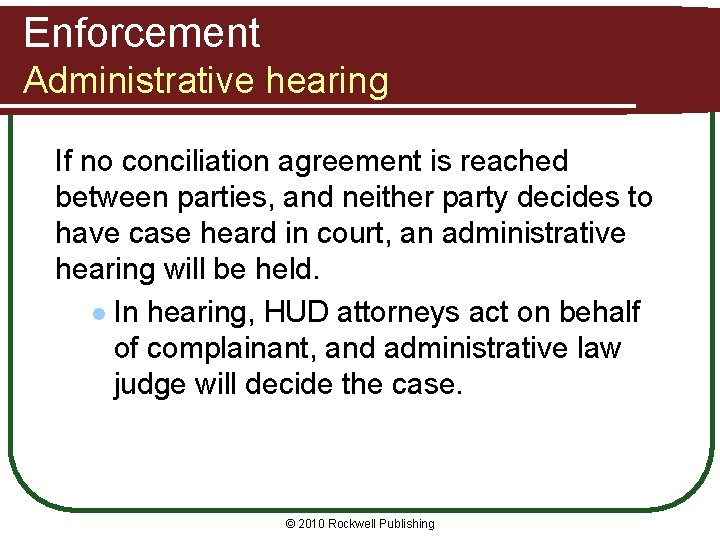 Enforcement Administrative hearing If no conciliation agreement is reached between parties, and neither party