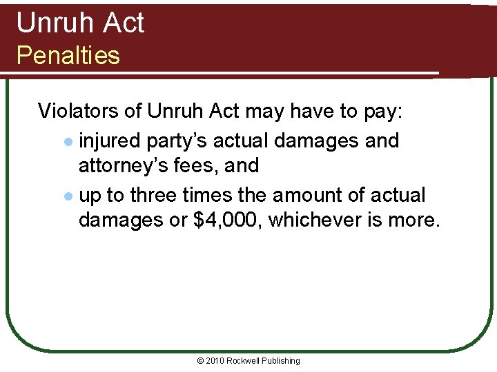 Unruh Act Penalties Violators of Unruh Act may have to pay: l injured party’s