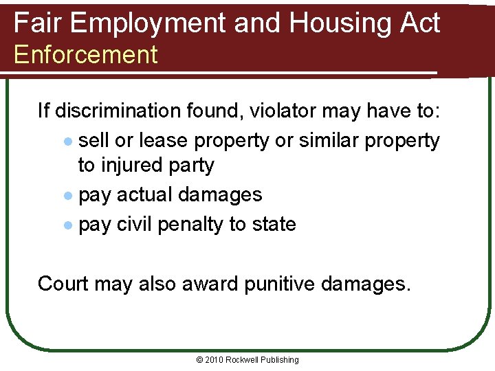 Fair Employment and Housing Act Enforcement If discrimination found, violator may have to: l