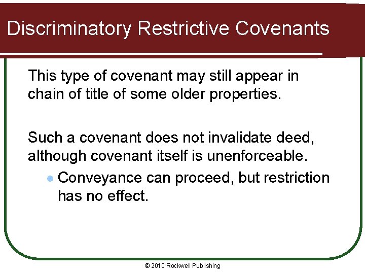 Discriminatory Restrictive Covenants This type of covenant may still appear in chain of title