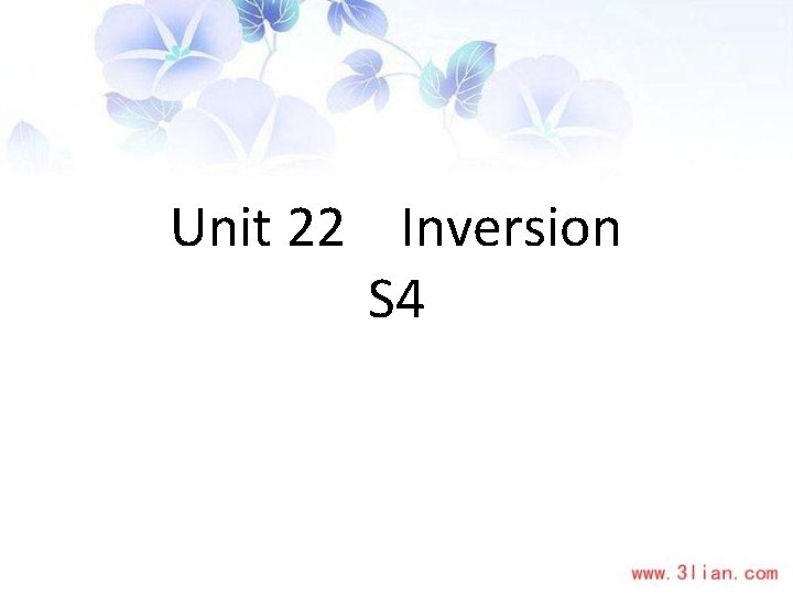 Unit 22 Inversion S 4 