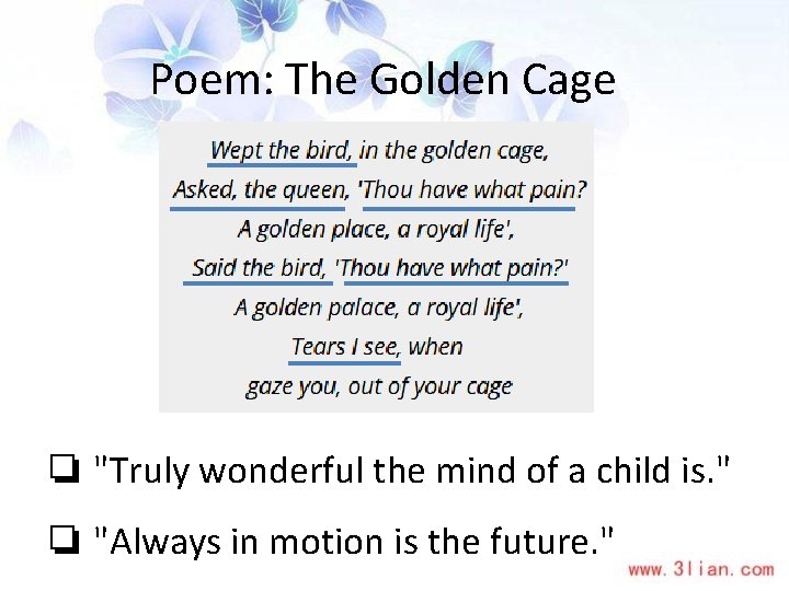 Poem: The Golden Cage ❏ "Truly wonderful the mind of a child is. "