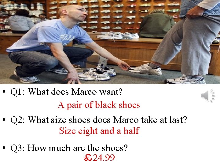  • Q 1: What does Marco want? A pair of black shoes •