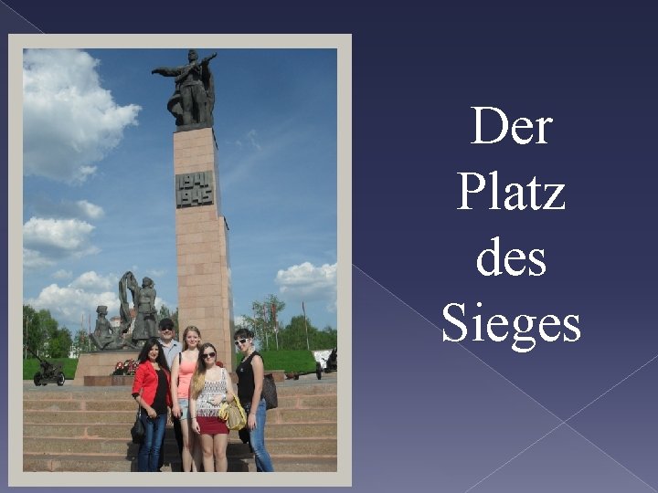 Es ist der Platz Der Platz des Sieges 