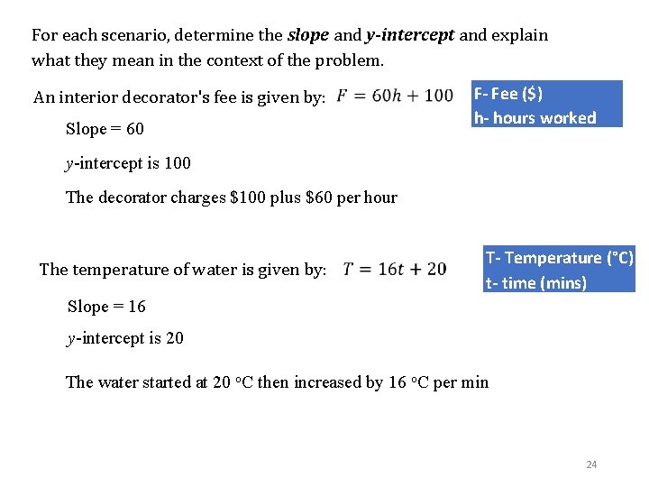 For each scenario, determine the slope and y-intercept and explain what they mean in