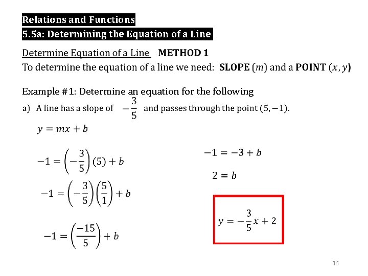 Relations and Functions 5. 5 a: Determining the Equation of a Line Example #1: