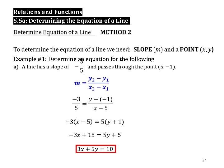 Relations and Functions 5. 5 a: Determining the Equation of a Line Example #1: