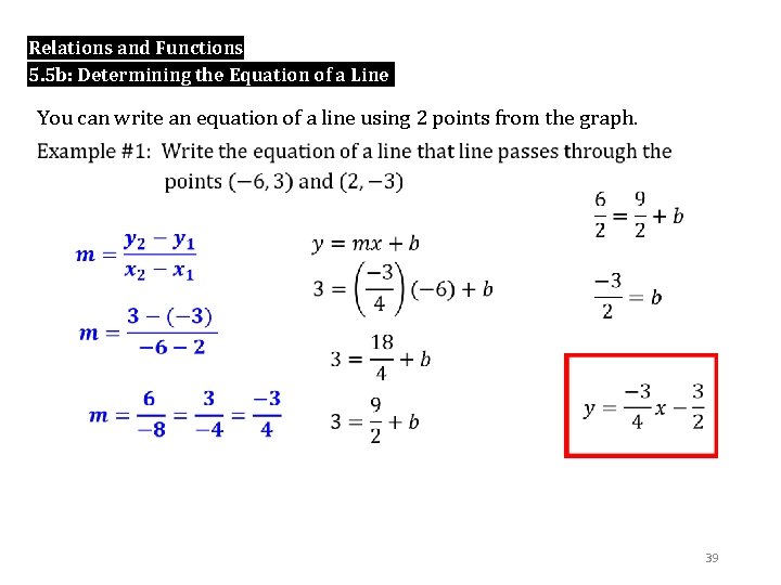 Relations and Functions 5. 5 b: Determining the Equation of a Line You can