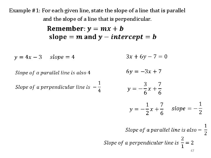 Example #1: For each given line, state the slope of a line that is