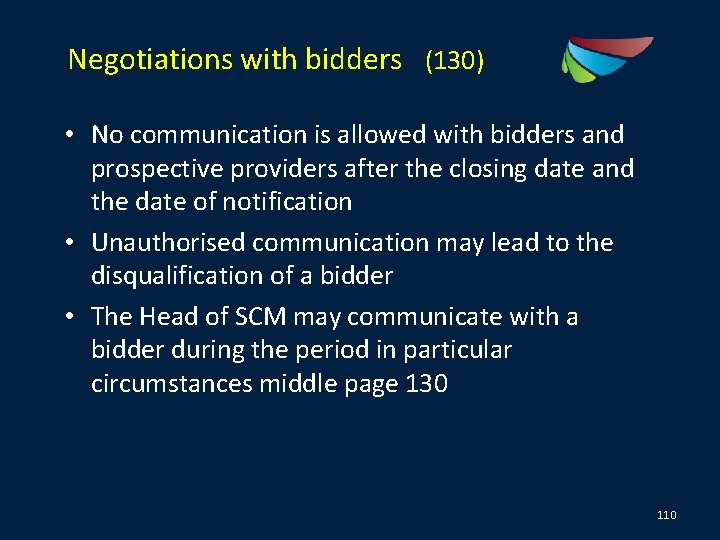 Negotiations with bidders (130) • No communication is allowed with bidders and prospective providers