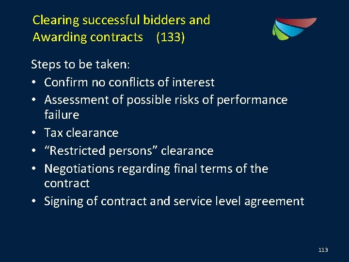 Clearing successful bidders and Awarding contracts (133) Steps to be taken: • Confirm no