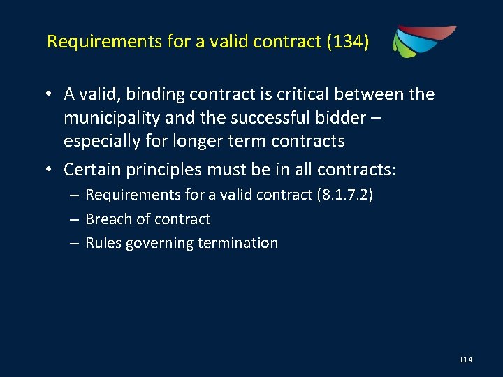 Requirements for a valid contract (134) • A valid, binding contract is critical between