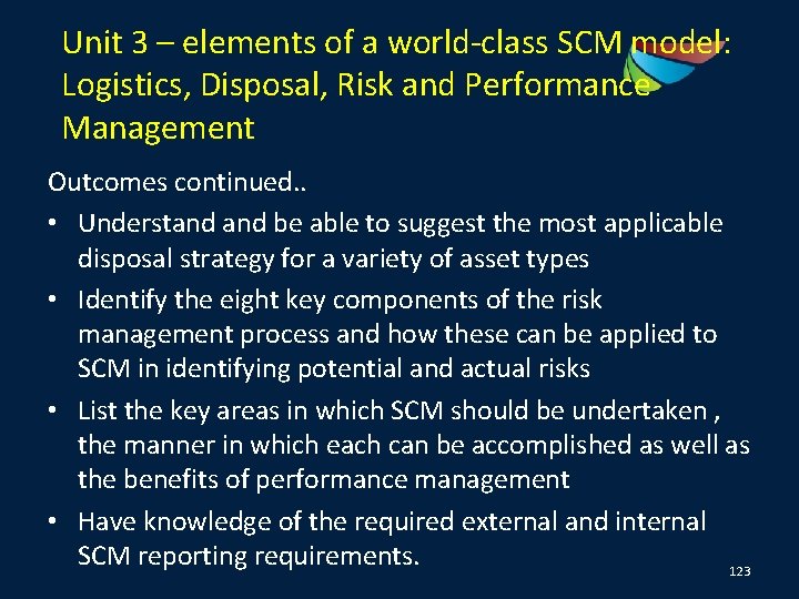 Unit 3 – elements of a world-class SCM model: Logistics, Disposal, Risk and Performance