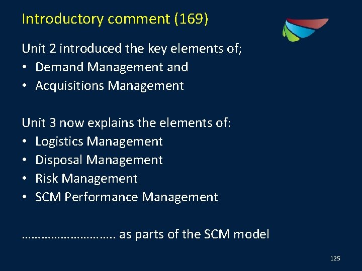 Introductory comment (169) Unit 2 introduced the key elements of; • Demand Management and