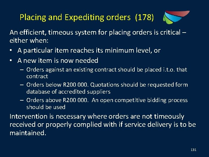 Placing and Expediting orders (178) An efficient, timeous system for placing orders is critical