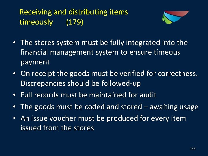 Receiving and distributing items timeously (179) • The stores system must be fully integrated