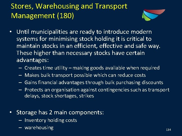 Stores, Warehousing and Transport Management (180) • Until municipalities are ready to introduce modern