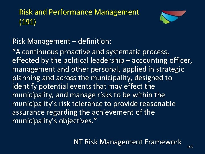 Risk and Performance Management (191) Risk Management – definition: “A continuous proactive and systematic