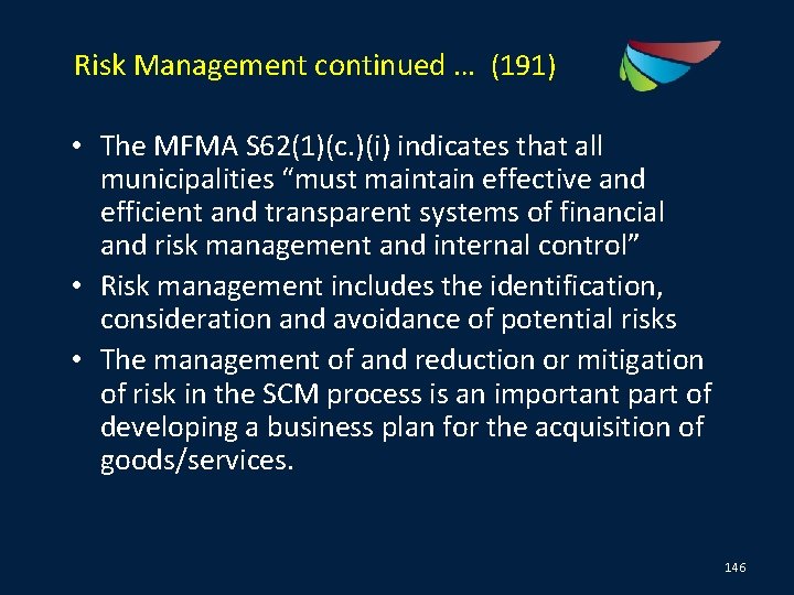 Risk Management continued … (191) • The MFMA S 62(1)(c. )(i) indicates that all