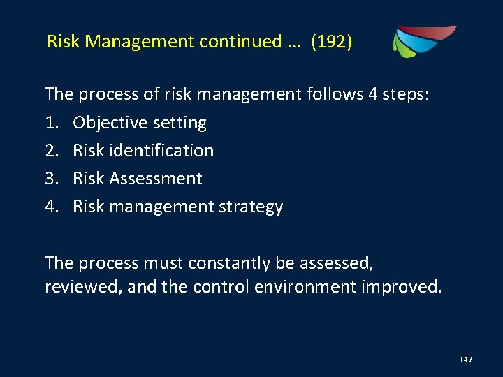 Risk Management continued … (192) The process of risk management follows 4 steps: 1.