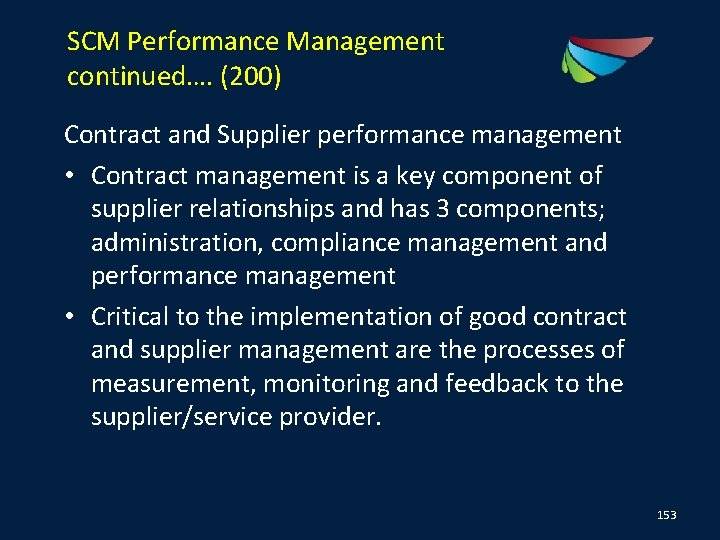 SCM Performance Management continued…. (200) Contract and Supplier performance management • Contract management is