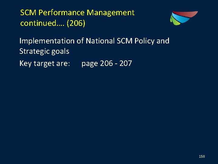 SCM Performance Management continued…. (206) Implementation of National SCM Policy and Strategic goals Key