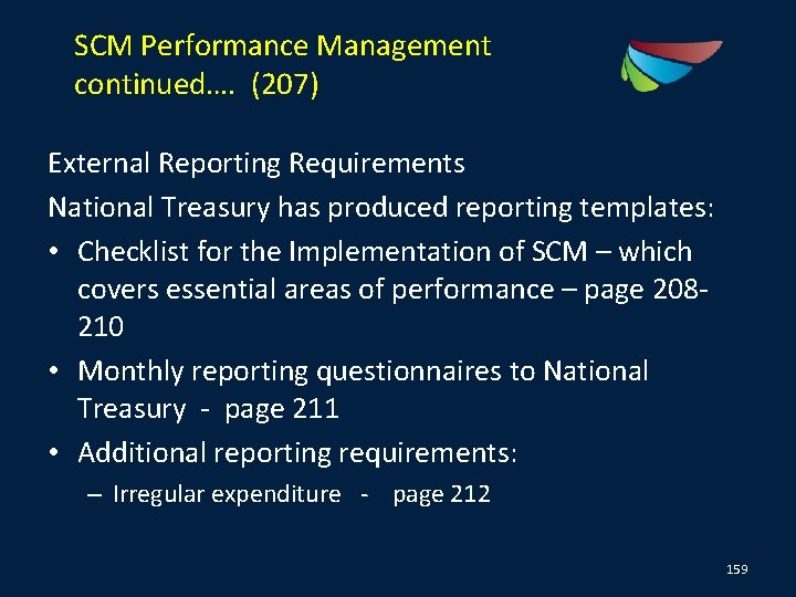 SCM Performance Management continued…. (207) External Reporting Requirements National Treasury has produced reporting templates: