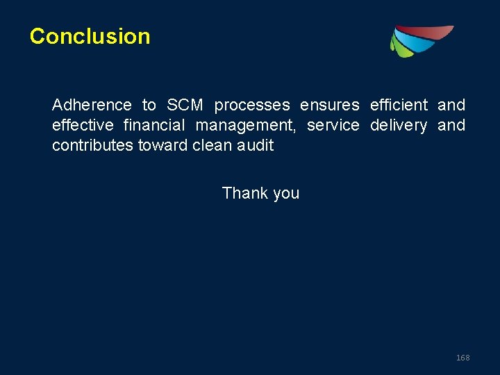 Conclusion Adherence to SCM processes ensures efficient and effective financial management, service delivery and