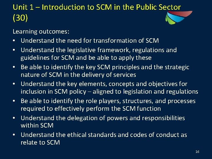 Unit 1 – Introduction to SCM in the Public Sector (30) Learning outcomes: •
