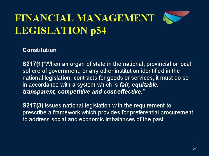 FINANCIAL MANAGEMENT LEGISLATION p 54 Constitution S 217(1)“When an organ of state in the