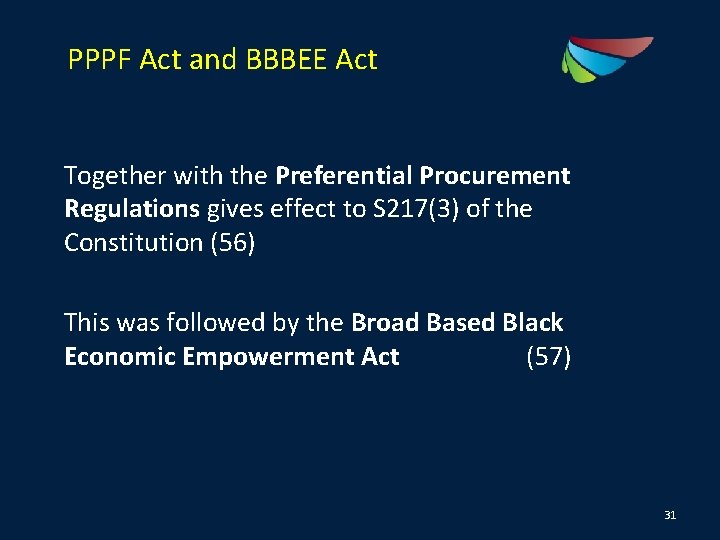 PPPF Act and BBBEE Act Together with the Preferential Procurement Regulations gives effect to