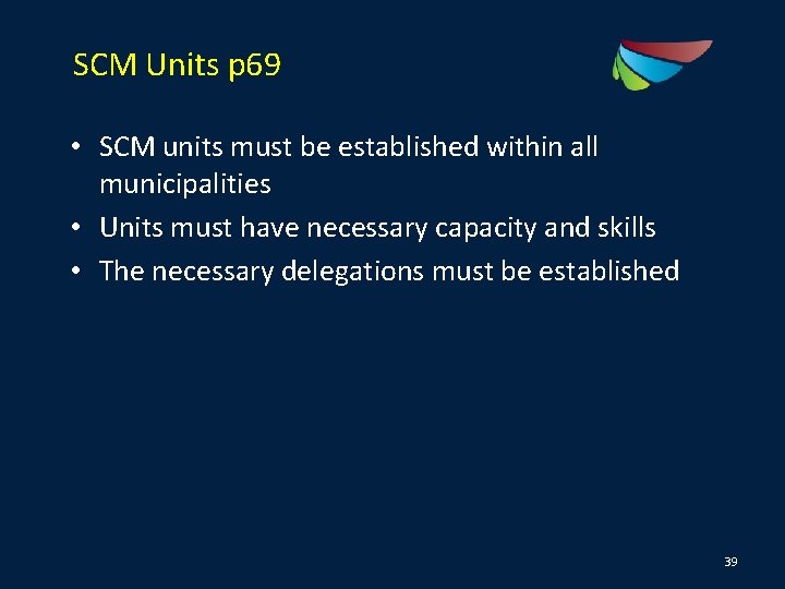 SCM Units p 69 • SCM units must be established within all municipalities •