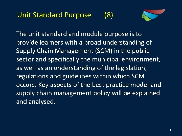 Unit Standard Purpose (8) The unit standard and module purpose is to provide learners