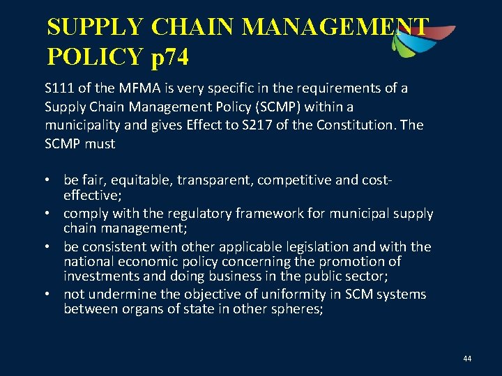 SUPPLY CHAIN MANAGEMENT POLICY p 74 S 111 of the MFMA is very specific