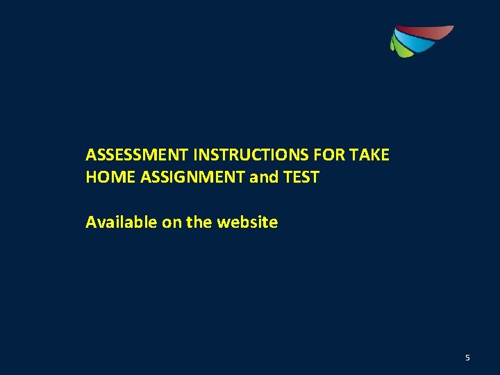 ASSESSMENT INSTRUCTIONS FOR TAKE HOME ASSIGNMENT and TEST Available on the website 5 