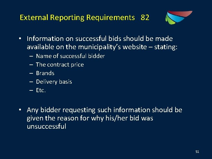External Reporting Requirements 82 • Information on successful bids should be made available on